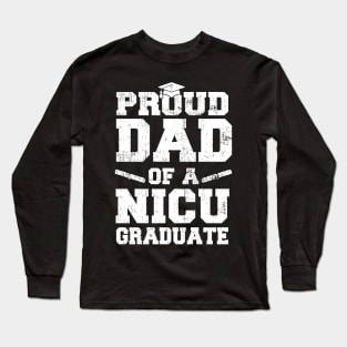 Mens Premature Newborn Nurse Gift Proud Dad Nicu Graduate Long Sleeve T-Shirt